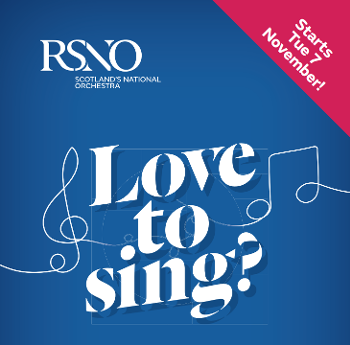 RSNO - Love to sing? 