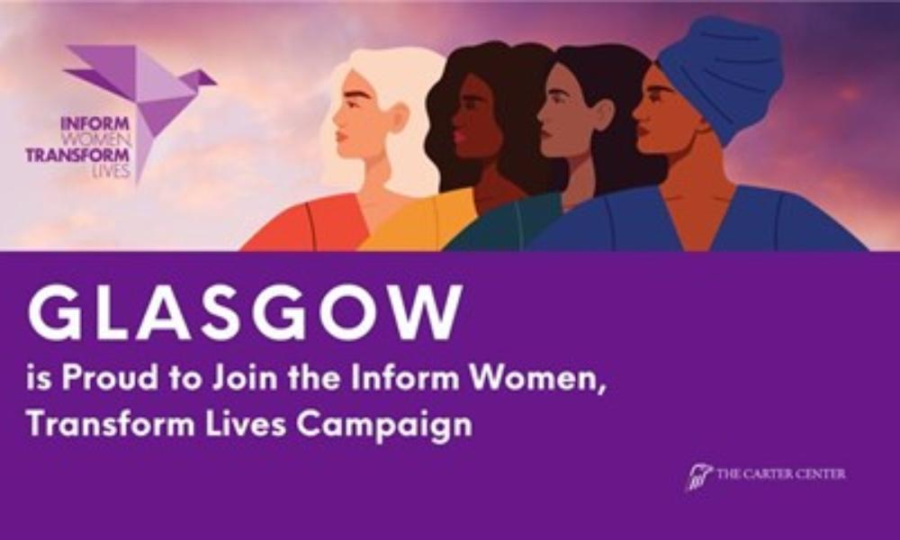Glasgow Joins Carter Center Inform Women, Transform Lives Campaign Cities 
